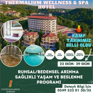 22 – 29 EKİM TARİHLERİNDE YALOVA THERMALIUM WELLNESS SPA OTELDEYİZ!